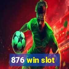 876 win slot